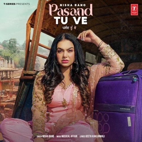 Pasand Tu Ve Nisha Bano mp3 song download, Pasand Tu Ve Nisha Bano full album mp3 song