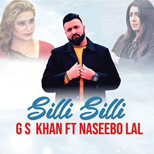 Silli Silli GS Khan, Naseebo Lal mp3 song download, Silli Silli GS Khan, Naseebo Lal full album mp3 song