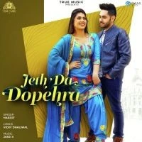 Jeth Da Dopehra Harjot mp3 song download, Jeth Da Dopehra Harjot full album mp3 song