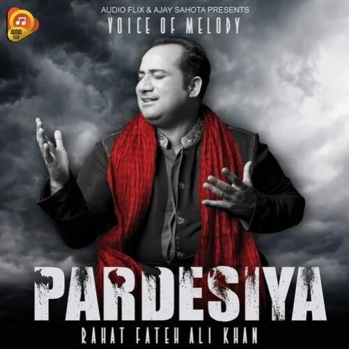 Pardesiya Rahat Fateh Ali Khan mp3 song download, Pardesiya Rahat Fateh Ali Khan full album mp3 song