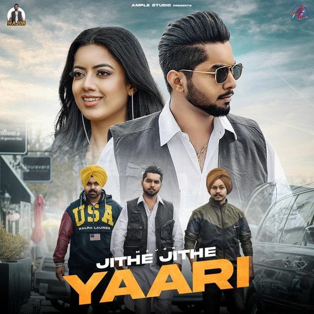 Jithe Jithe Yaari Major mp3 song download, Jithe Jithe Yaari Major full album mp3 song