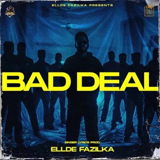 Bad Deal Ellde Fazilka mp3 song download, Bad Deal Ellde Fazilka full album mp3 song