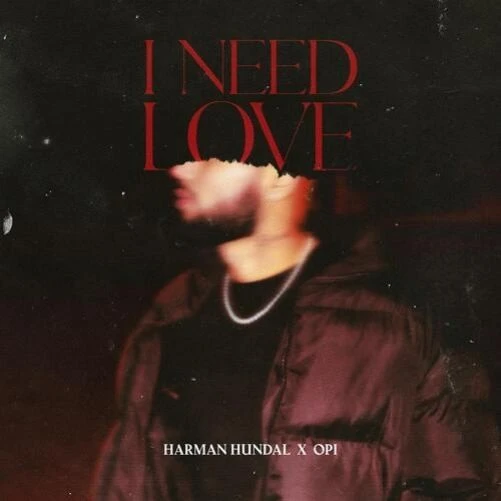I Need Love Harman Hundal mp3 song download, I Need Love Harman Hundal full album mp3 song