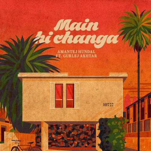 Main Hi Changa Amantej Hundal mp3 song download, Main Hi Changa Amantej Hundal full album mp3 song