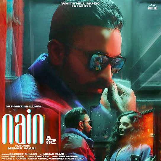 Nain,Mehar Vaani Dilpreet Dhillon mp3 song download, Nain,Mehar Vaani Dilpreet Dhillon full album mp3 song