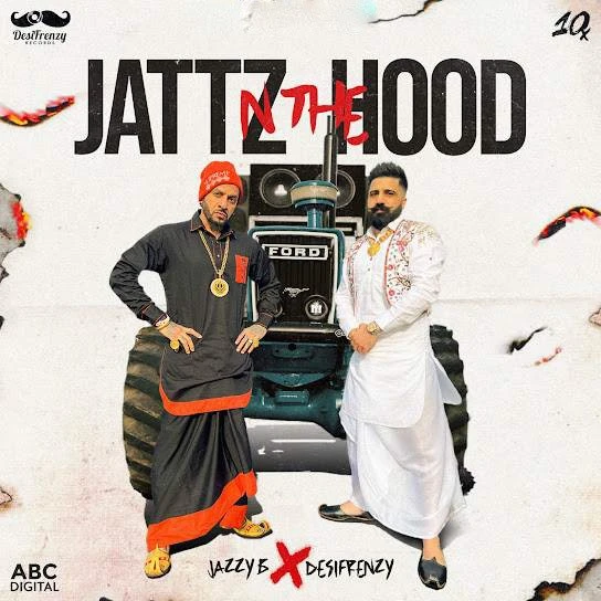 Jattz N The Hood Jazzy B mp3 song download, Jattz N The Hood Jazzy B full album mp3 song