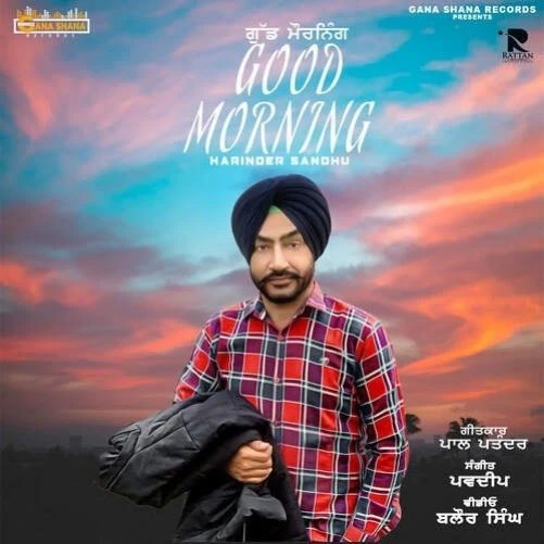 Good Morning Harinder Sandhu mp3 song download, Good Morning Harinder Sandhu full album mp3 song