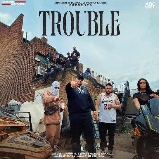 Trouble Deep Jandu, Gangis Khan mp3 song download, Trouble Deep Jandu, Gangis Khan full album mp3 song