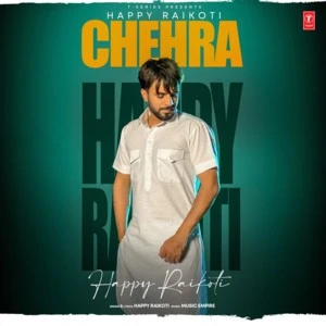Chehra Happy Raikoti mp3 song download, Chehra Happy Raikoti full album mp3 song