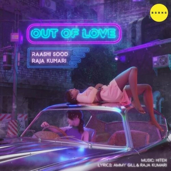 Out of Love Raashi Sood, Raja Kumari mp3 song download, Out of Love Raashi Sood, Raja Kumari full album mp3 song