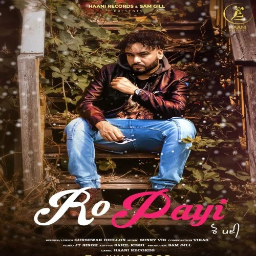 Ro Payi Gursewak Dhillon mp3 song download, Ro Payi Gursewak Dhillon full album mp3 song