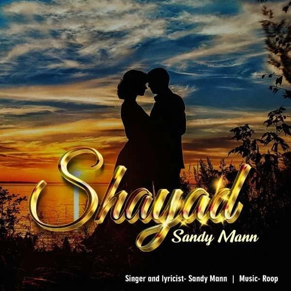 Shayad Sandy Mann mp3 song download, Shayad Sandy Mann full album mp3 song