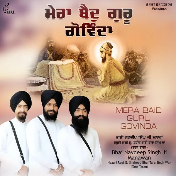 Mere Mann Anand Bhaya Bhai Navdeep Singh Ji Manawan mp3 song download, Mera Baid Guru Govinda Bhai Navdeep Singh Ji Manawan full album mp3 song