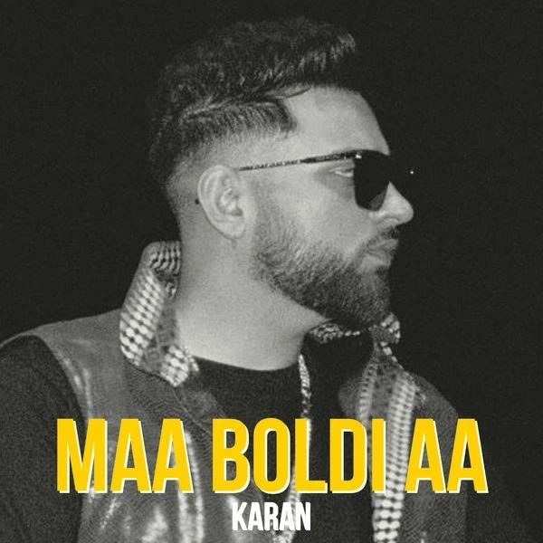 Maa Boldi Aa Karan Aujla mp3 song download, Maa Boldi Aa Karan Aujla full album mp3 song