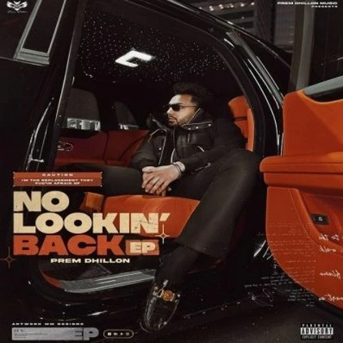 Never Again Prem Dhillon mp3 song download, No Lookin Back - EP Prem Dhillon full album mp3 song