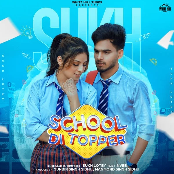 School Di Topper Sukh Lotey mp3 song download, School Di Topper Sukh Lotey full album mp3 song