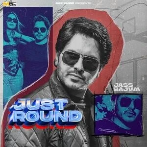 Just Round Jass Bajwa mp3 song download, Just Round Jass Bajwa full album mp3 song