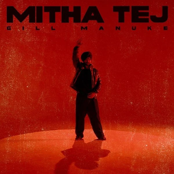 Mitha Tej Gill Manuke mp3 song download, Mitha Tej Gill Manuke full album mp3 song