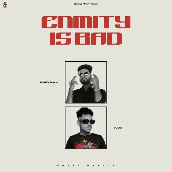 Enmity is Bad Romey Maan mp3 song download, Enmity is Bad Romey Maan full album mp3 song