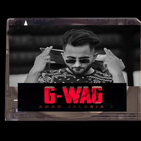 G-WAG Aman Jaluria mp3 song download, G-WAG Aman Jaluria full album mp3 song