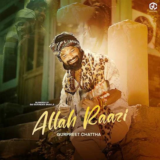 Allah Raazi Gurpreet Chattha mp3 song download, Allah Raazi Gurpreet Chattha full album mp3 song