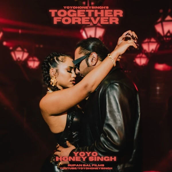 Together Forever Yo Yo Honey Singh mp3 song download, Together Forever Yo Yo Honey Singh full album mp3 song