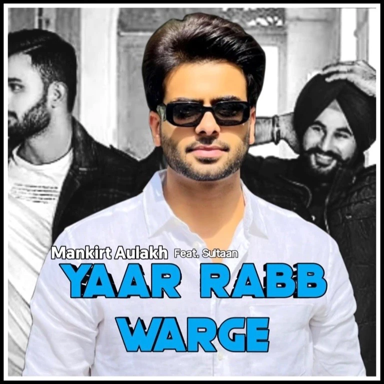 Yaar Rabb Warge Mankirt Aulakh mp3 song download, Yaar Rabb Warge Mankirt Aulakh full album mp3 song