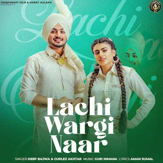 Lachi Wargi Naar Deep Bajwa mp3 song download, Lachi Wargi Naar Deep Bajwa full album mp3 song