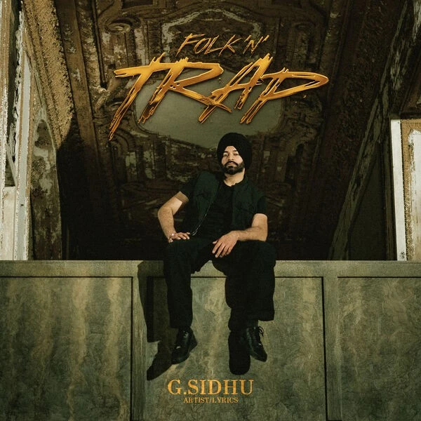 Steel Bangle G Sidhu mp3 song download, Folk n Trap - EP G Sidhu full album mp3 song