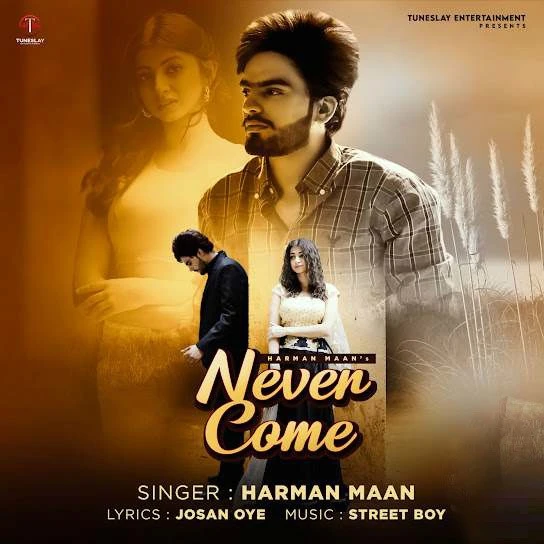 Never Come Harman Mann mp3 song download, Never Come Harman Mann full album mp3 song