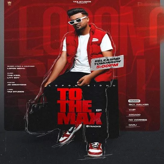Daaru Lopon Sidhu mp3 song download, To The Max - EP Lopon Sidhu full album mp3 song