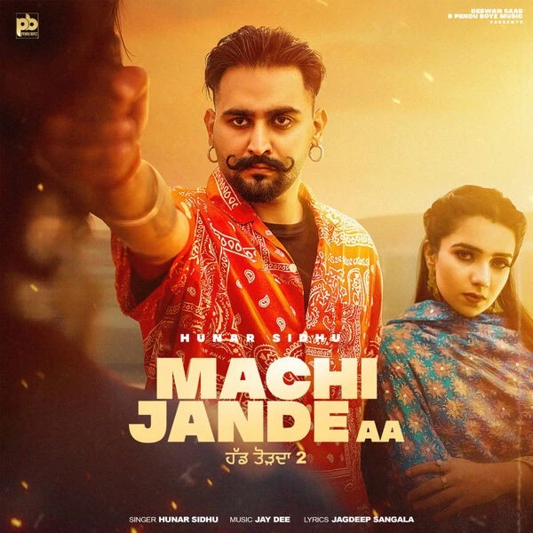 Machi Jande Aa Hunar Sidhu, Gurlez Akhtar mp3 song download, Machi Jande Aa Hunar Sidhu, Gurlez Akhtar full album mp3 song