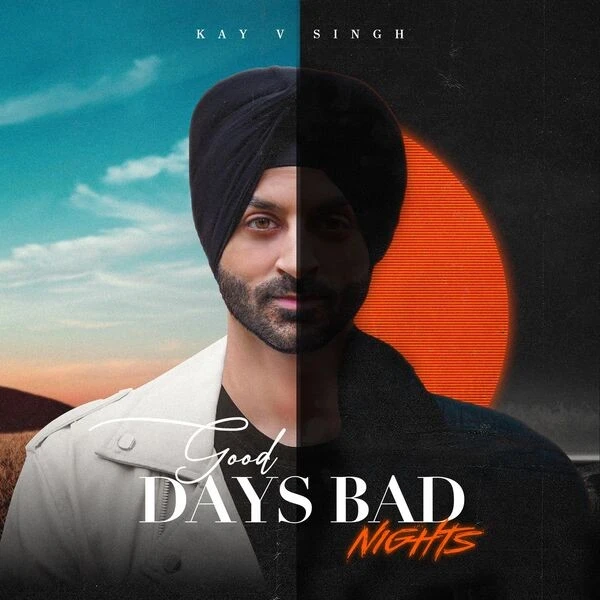 Heat Kay V Singh mp3 song download, Good Days Bad Nights Kay V Singh full album mp3 song