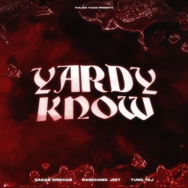 Yardy Know Gagan Sindhar mp3 song download, Yardy Know Gagan Sindhar full album mp3 song