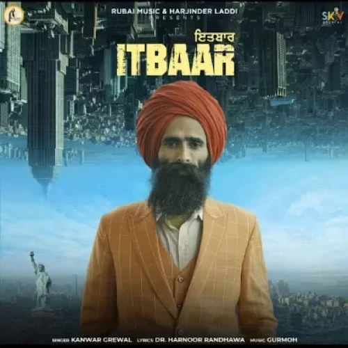 Itbaar Kanwar Grewal mp3 song download, Itbaar Kanwar Grewal full album mp3 song