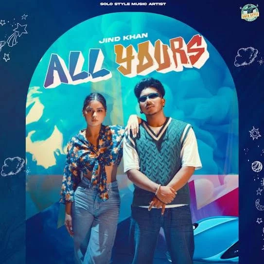 All Yours Jind Khan mp3 song download, All Yours Jind Khan full album mp3 song