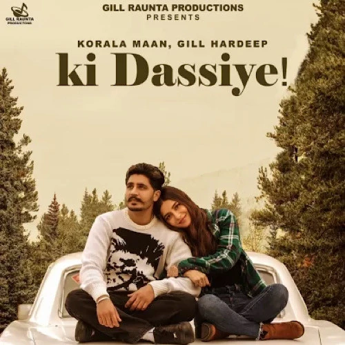 Ki Dassiye Korala Maan, Gill Hardeep mp3 song download, Ki Dassiye Korala Maan, Gill Hardeep full album mp3 song