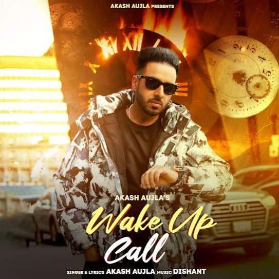 Wake Up Call Akash Aujla mp3 song download, Wake Up Call Akash Aujla full album mp3 song