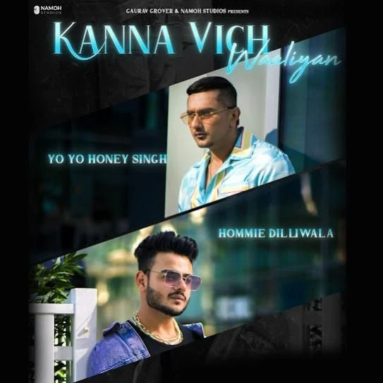 Kanna Vich Waaliyan Yo Yo Honey Singh, Hommie Dilliwala mp3 song download, Kanna Vich Waaliyan Yo Yo Honey Singh, Hommie Dilliwala full album mp3 song