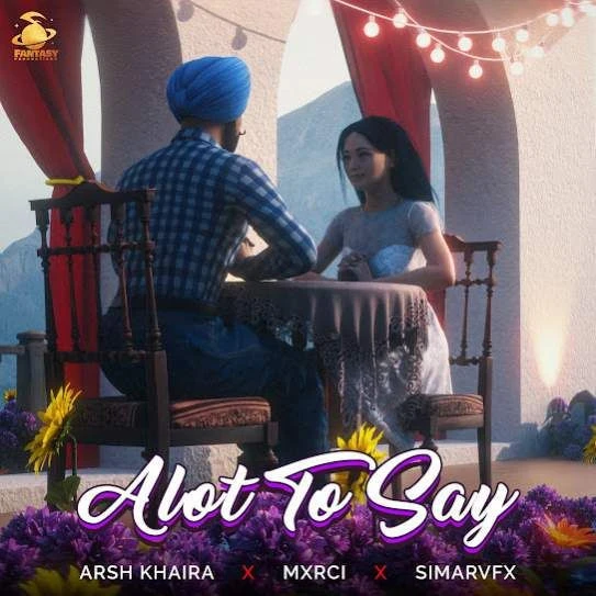 Alot To Say Arsh Khaira mp3 song download, Alot To Say Arsh Khaira full album mp3 song