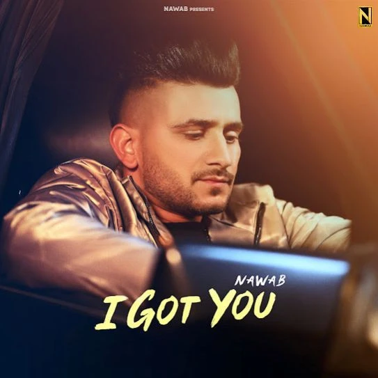 I GOT YOU Nawab mp3 song download, I GOT YOU Nawab full album mp3 song