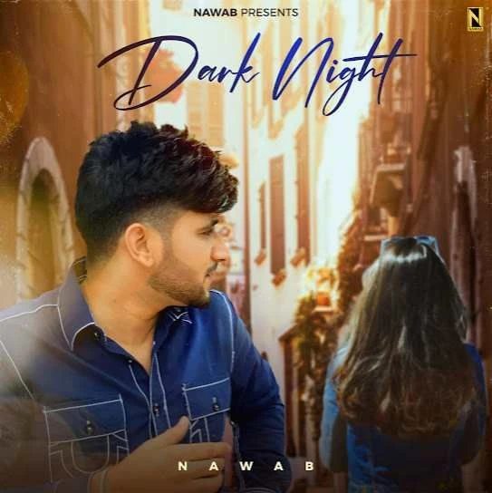 DARK NIGHT Nawab mp3 song download, DARK NIGHT Nawab full album mp3 song