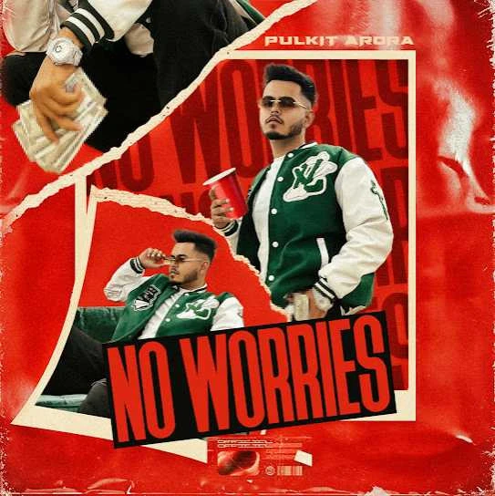 No Worries Pulkit Arora mp3 song download, No Worries Pulkit Arora full album mp3 song