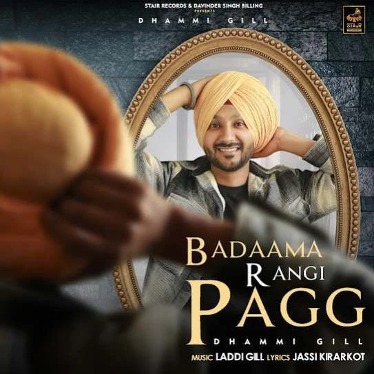 Badaama Rangi Pagg Dhammi Gill mp3 song download, Badaama Rangi Pagg Dhammi Gill full album mp3 song