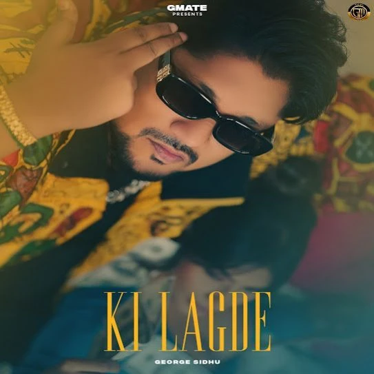 Ki Lagde George Sidhu mp3 song download, Ki Lagde George Sidhu full album mp3 song