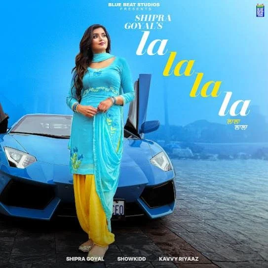 La La La La Shipra Goyal mp3 song download, La La La La Shipra Goyal full album mp3 song
