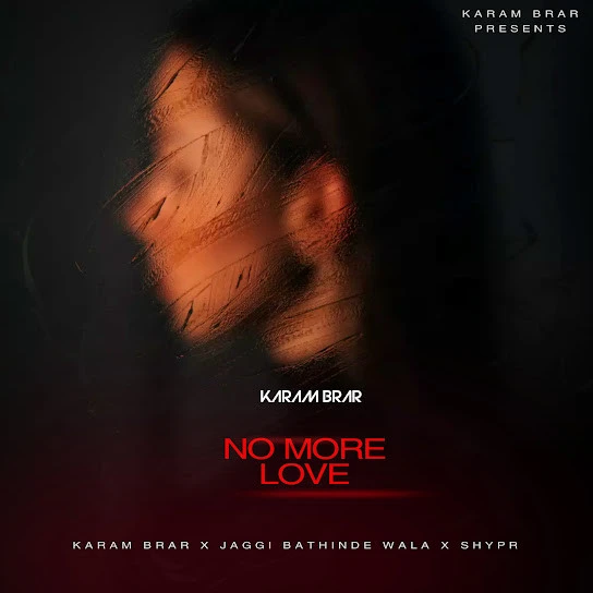 No More Love Karam Brar mp3 song download, No More Love Karam Brar full album mp3 song