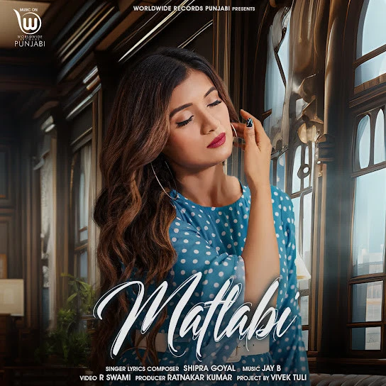 Matlabi Shipra Goyal mp3 song download, Matlabi Shipra Goyal full album mp3 song