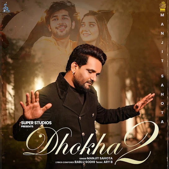 Dhokha 2 Manjit Sahota mp3 song download, Dhokha 2 Manjit Sahota full album mp3 song