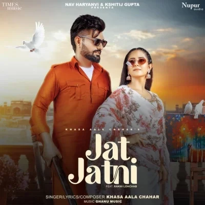 Jat Jatni Khasa Aala Chahar mp3 song download, Jat Jatni Khasa Aala Chahar full album mp3 song